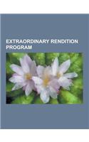 Extraordinary Rendition Program: 1993 Shootings at CIA Headquarters, Extraordinary Rendition, Extraordinary Rendition (Film), Extraordinary Repatriati