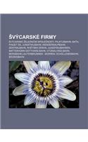 Vycarske Firmy: Vycarske Elezni Ni Spole Nosti, Pilatusbahn, Ba A, Piaget Sa, Jungfraubahn, Wengernalpbahn, Zentralbahn, Rhetska Draha(Czech)