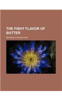 The Fishy Flavor of Butter