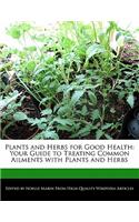 Plants and Herbs for Good Health
