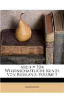 Archiv Fur Wissenschaftliche Kunde Von Russland, Siebenter Band