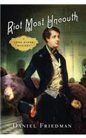 Riot Most Uncouth: A Lord Byron Mystery: A Lord Byron Mystery