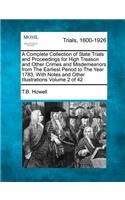 Complete Collection of State Trials and Proceedings for High Treason and Other Crimes and Misdemeanors from The Earliest Period to The Year 1783, With Notes and Other Illustrations Volume 2 of 42