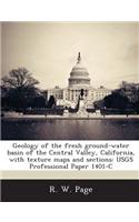 Geology of the Fresh Ground-Water Basin of the Central Valley, California, with Texture Maps and Sections