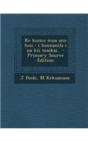 Ke Kumu Mua Ano Hou: I Hoonanila I Na Kii Maikai.