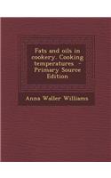 Fats and Oils in Cookery. Cooking Temperatures