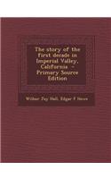 The Story of the First Decade in Imperial Valley, California