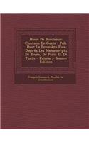 Huon de Bordeaux: Chanson de Geste: Pub. Pour La Premiere Fois D'Apres Les Manuscripts de Tours, de Paris Et de Turin: Chanson de Geste: Pub. Pour La Premiere Fois D'Apres Les Manuscripts de Tours, de Paris Et de Turin