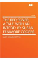 The Red Rover; A Tale. with an Introd. by Susan Fenimore Cooper