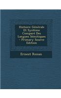 Histoire Generale Et Systeme Compare Des Langues Semitiques