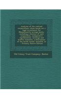 Analyses of the Railroad Corporations Whose Bonds Are a Legal Investment for Massachusetts Savings Banks, Including a History of Each Corporation, Comparative Capitalization, Earnings and Traffic Statistics, a Description of the Bonds Issued, Assum