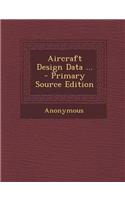 Aircraft Design Data ... - Primary Source Edition