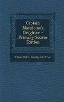 Captain Macedoine's Daughter - Primary Source Edition