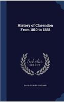 History of Clarendon From 1810 to 1888