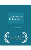 Oeuvres de Robespierre - Scholar's Choice Edition