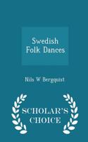 Swedish Folk Dances - Scholar's Choice Edition
