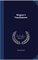 Wagner's Tannhæuser: (English)