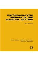Psychoanalytic Therapy in the Hospital Setting