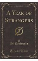 A Year of Strangers (Classic Reprint)