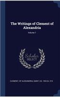 The Writings of Clement of Alexandria; Volume 1