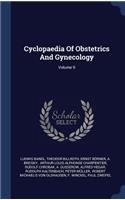 Cyclopaedia Of Obstetrics And Gynecology; Volume 9