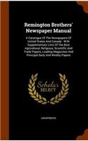 Remington Brothers' Newspaper Manual: A Catalogue of the Newspapers of United States and Canada: With Supplementary Lists of the Best Agricultural, Religious, Scientific and Trade Papers