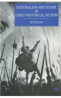 Nationalism and Desire in Early Historical Fiction