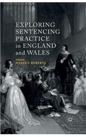 Exploring Sentencing Practice in England and Wales