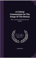 A Critical Commentary On The Songs Of The Return: With A Historical Introduction And Indexes