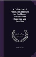 A Collection of Psalms and Hymns for the Use of Universalist Societies and Families: (English)