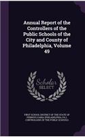 Annual Report of the Controllers of the Public Schools of the City and County of Philadelphia, Volume 49