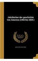 Jahrbücher der geschichte von America (1492 bis 1829.)