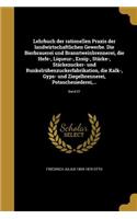 Lehrbuch der rationellen Praxis der landwirtschaftlichen Gewerbe. Die Bierbrauerei und Branntweinbrennerei, die Hefe-, Liqueur-, Essig-, Stärke-, Stärkezucker- und Runkelrübenzuckerfabrikation, die Kalk-, Gyps- und Ziegelbrennerei, Potaschesiederei