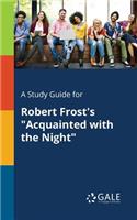 A Study Guide for Robert Frost's 