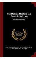 The Milking Machine as a Factor in Dairying