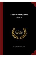 The Musical Times; Volume 36