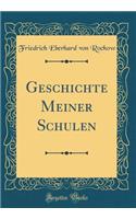 Geschichte Meiner Schulen (Classic Reprint)