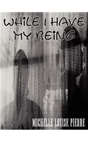 While I Have My Being: (English)