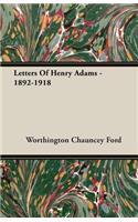 Letters Of Henry Adams - 1892-1918