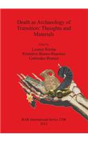 Death as Archaeology of Transition: Thoughts and Materials