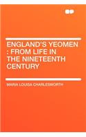 England's Yeomen: From Life in the Nineteenth Century(English)