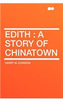 Edith: A Story of Chinatown