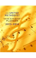 The United Methodist Music & Worship Planner 2013-2014