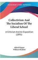 Collectivism And The Socialism Of The Liberal School