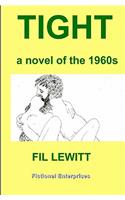 Tight: A Novel Of The 1960s