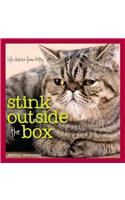 Stink Outside the Box: Life Advice from Kitty