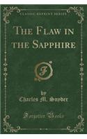 The Flaw in the Sapphire (Classic Reprint)