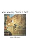 Your Mousey Needs a Bath