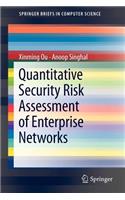 Quantitative Security Risk Assessment of Enterprise Networks