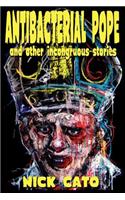 Antibacterial Pope and Other Incongruous Stories